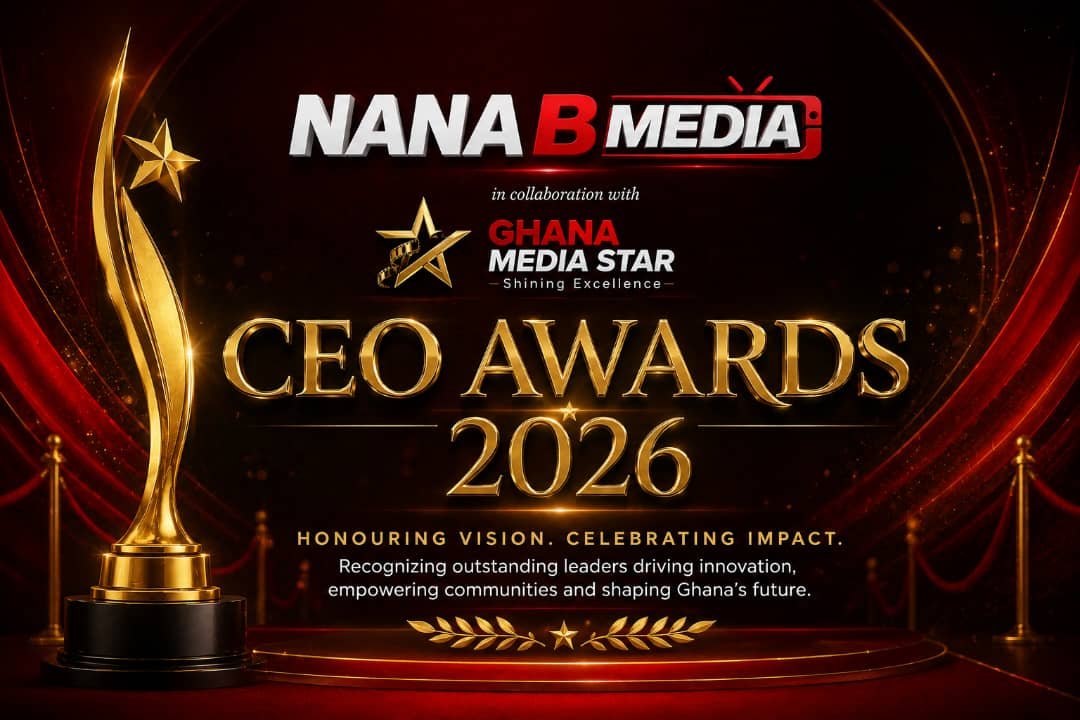 NANA B MEDIA IN COLLABORATION WITH GHANA MEDIA STAR AND CEO AWARDS 2026